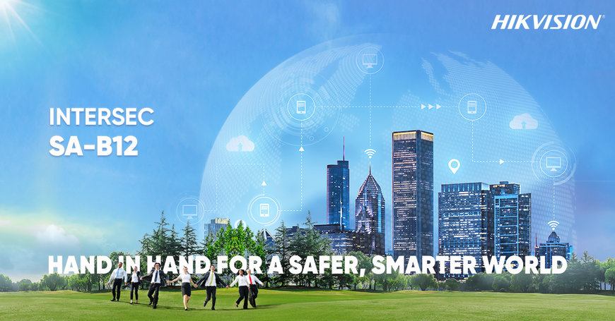 Hikvision to showcase its intelligent solutions and products at Intersec 2022
